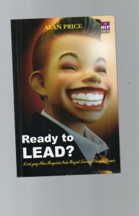 Image of Ready to Lead? : Kisah yang Akan Mengubah Anda Menjadi Seorang Pemimpin Dinamis